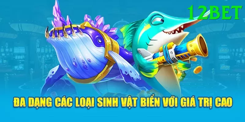 Game Bắn Cá Đổi Thưởng - 12bet - Code free